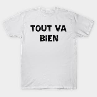 tout va bien T-Shirt